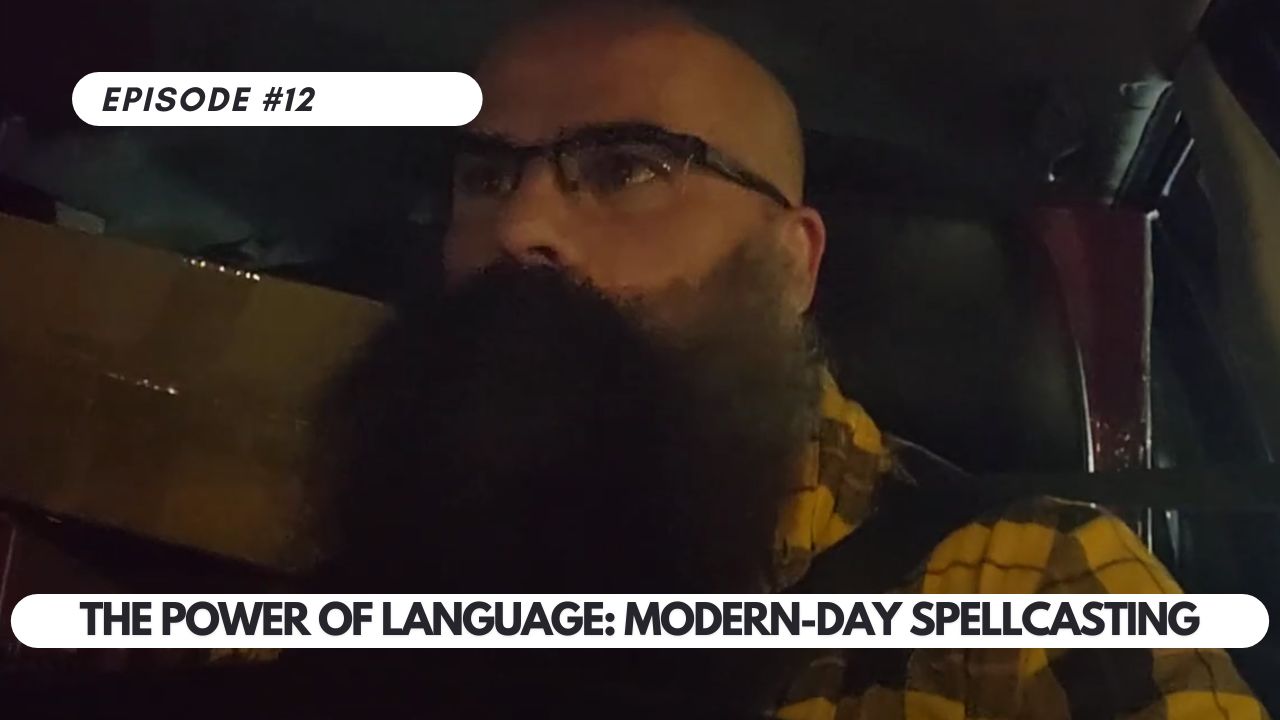 Episode #12 – Unveiling the Power of Language: Modern-Day Spellcasting Explained