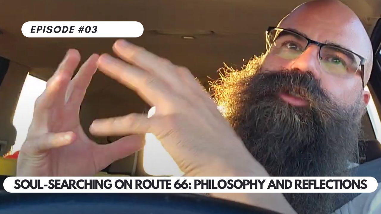 Episode #3 – Soul-Searching on Route 66: Philosophy and Reflections