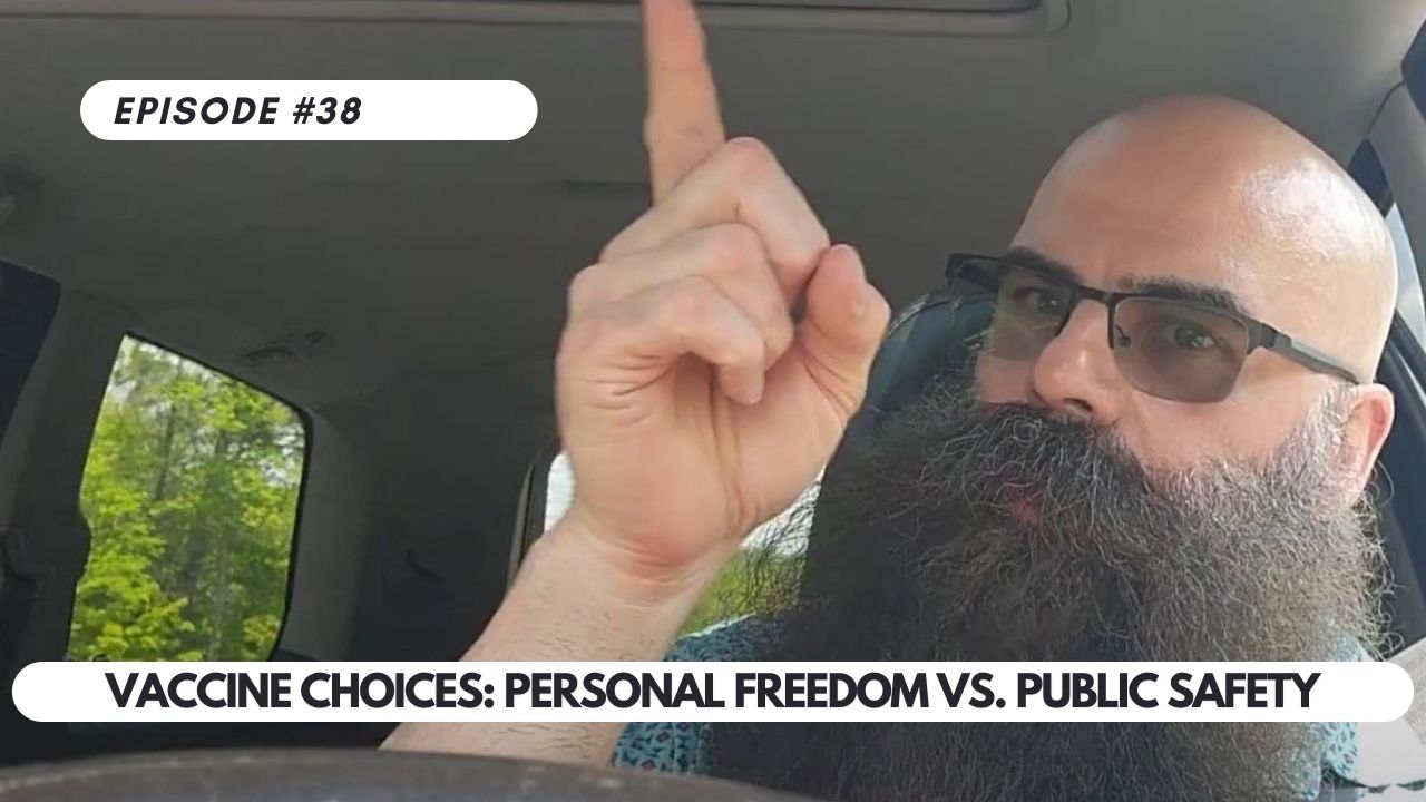 Episode #38 – Vaccine Choices: Navigating Personal Freedom vs. Public Safety