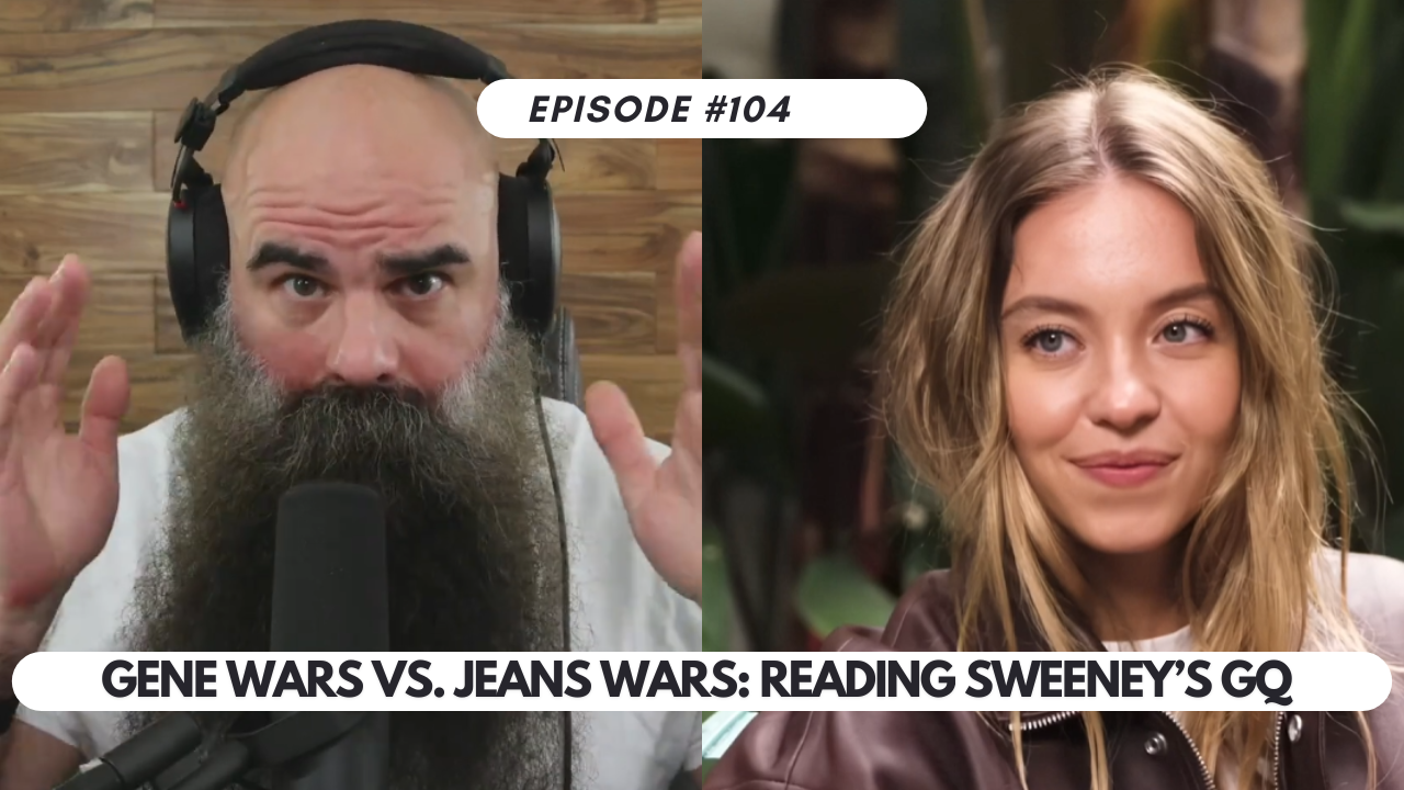 Episode #104 – Gene Wars & Jeans Wars Reading the Power Games in Sydney Sweeney’s GQ Moment